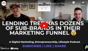 S2 #026 - Lending Tree Deploys tons of “Sub” Brands for Their Marketing Funnel